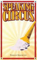 Speaking Circus: Poems by Maiche Lev 0997575700 Book Cover