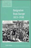 Emigration from Europe 1815-1930 (New Studies in Economic and Social History) 0521557836 Book Cover