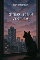 Detrás de las ventanas (Spanish Edition) B0FP5LW754 Book Cover