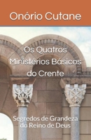 Os Quatros Minist�rios B�sicos do Crente: Segredos de Grandeza do Reino de Deus B09BY7XJC6 Book Cover