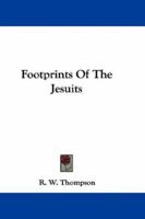 Footprints Of The Jesuits 0548371261 Book Cover