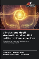 L'inclusione degli studenti con disabilità nell'istruzione superiore: Cosa dicono gli insegnanti dell'inclusione nell'istruzione superiore? 6206263436 Book Cover