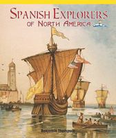 Spanish Explorers of North America 1435801717 Book Cover