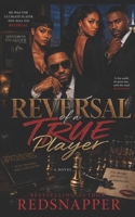 Reversal of a TRUE Player B0H23NXGG3 Book Cover