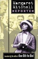 Margaret Mitchell, Reporter 1570039372 Book Cover
