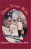 Date Your Wife: The Crucible of Relationship 0738863807 Book Cover