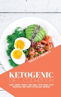 Ketogenic Diet Cookbook: Lose Weight Easily and Heal Your Body with Delicious and Easy-to-Follow Recipes 1802678646 Book Cover