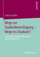 Wege Zur Studienberechtigung Wege Ins Studium?: Eine Analyse Sozialer Inklusions- Und Ablenkungsprozesse 3658038403 Book Cover