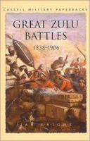Cassell Military Classics: Great Zulu Battles 1838-1906 0304353132 Book Cover