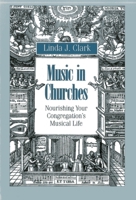 Music in Churches : Nourishing Your Congregation's Musical Life 156699134X Book Cover