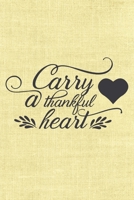 Carry a thankful heart: 6x9 inch ruled lined mate cover 110 pages-Gift for thanksgiving notebook for Girls Present for women in thanksgiving 1708197788 Book Cover