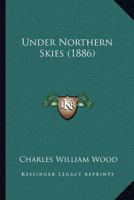 Under Northern Skies 1240911033 Book Cover