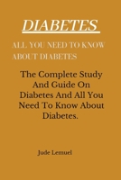 Diabetes: All You Need To Know On Diabetes B0BW344X3H Book Cover