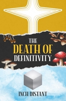 The Death of Definitivity B0CD16DGV6 Book Cover
