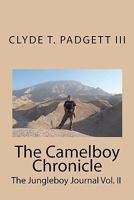 The Camelboy Chronicle: The Jungleboy Journal Vol. II 1451561717 Book Cover