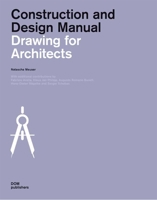 Drawing for Architects: Construction and Design Manual 3869224142 Book Cover