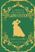 La herencia del duque de Gloucester B0B8H967ZB Book Cover