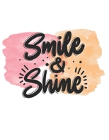 Smile & Shine: Blank Notebook (8.5 x 11) 1706460651 Book Cover