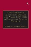 County Borough Elections in England and Wales, 1919-1938: A Comparative Analysis: Volume 4: Exeter - Hull 1840142499 Book Cover