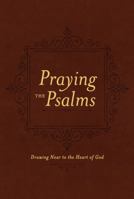 Praying the Psalms: Drawing Near to the Heart of God 1496415981 Book Cover