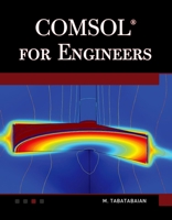Comsol for Engineers 1938549538 Book Cover