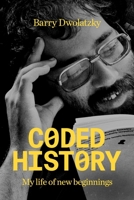 Coded History: My Life of New Beginnings B0BHMV35BV Book Cover
