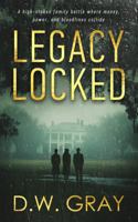Legacy Locked: A high-stakes family battle where money, power, and bloodlines collide B0FM89SD2R Book Cover