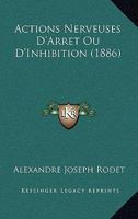Actions Nerveuses D'Arret Ou D'Inhibition (1886) 1160281572 Book Cover