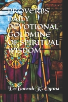 PROVERBS DAILY DEVOTIONAL GOLDMINE OF SPIRITUAL WISDOM B09DMW6N38 Book Cover