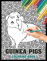 Guinea Pig Coloring Book: A Cute Adult Coloring Book with Beautiful and Relaxing Guinea Pig Designs, Mandalas, Flowers, Patterns And So Much More. for Guinea Pig Lovers and Owners. (Coloring Book for  B08QDMQ4N2 Book Cover