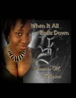 When It All Boils Down 1974617289 Book Cover