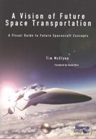 A Vision of Future Space Transportation (Apogee Books Space Series) (Apogee Books Space Series) 1896522939 Book Cover