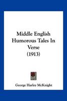 Middle English Humorous Tales in Verse 1166978249 Book Cover
