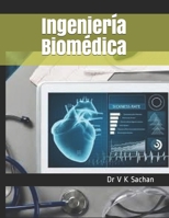 Ingeniería Biomédica (Sachan) (Spanish Edition) B08B32K735 Book Cover