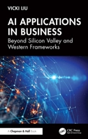 AI Applications in Business: Beyond Silicon Valley and Western Frameworks 1041082886 Book Cover