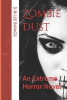 Zombie Dust : An Extreme Horror Novel 1522015523 Book Cover