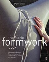 The Fabric Formwork Book: Methods for Building New Architectural and Structural Forms in Concrete 0415748860 Book Cover
