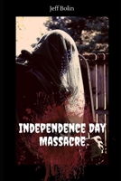 Independence Day Massacre B09825H1NC Book Cover