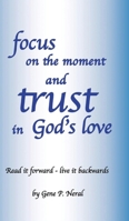 Focus on the Moment and Trust in God's Love B0C7K74RKP Book Cover