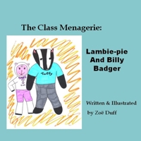 The Class Menagerie: Lambie-pie and Billy Badger 097327705X Book Cover