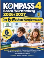 Kompass 4 Baden-Württemberg 2026/2027 – Der 6-Wochen-Kompletttrainer: Deutsch & Mathematik mit Diagnosetest, 30 Tagestrainings, realistischen ... und Lernplan für Klasse 4 (German Edition) B0HMK4GM5G Book Cover