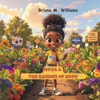 Nova & The Garden of Hope (The Nova Series: A Journey of Growth, Curiosity, and Achievement) B0F9T5L9BB Book Cover