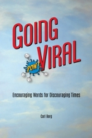Going Viral: Encouraging Words for Discouraging Times B0BJNL475B Book Cover
