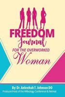 Freedom Journal for the Overworked Woman 173110944X Book Cover