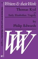 Thomas Kyd and Early Elizabethan Tragedy 0582011922 Book Cover