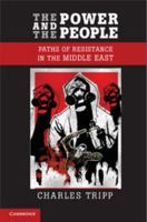 The Power and the People: Paths of Resistance in the Middle East 0521007267 Book Cover