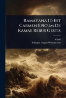 Ramayana Id Est Carmen Epicum De Ramae Rebus Gestis (Latin Edition) 1024515435 Book Cover
