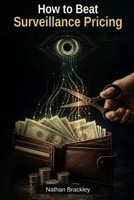 How to Beat Surveillance Pricing B0HG5VGT9L Book Cover