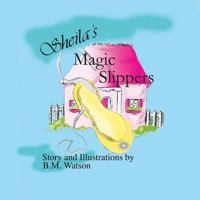 Sheila's Magic Slippers 1489513280 Book Cover