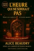 L’heure qui ne sonnait pas: cosy mystery - Quand les pendules mentent, quelqu’un s’efface. Reste à rattraper sept minutes. B0FT12BTZC Book Cover
